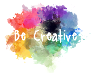 Be Creative
